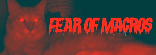 Fear of Macros